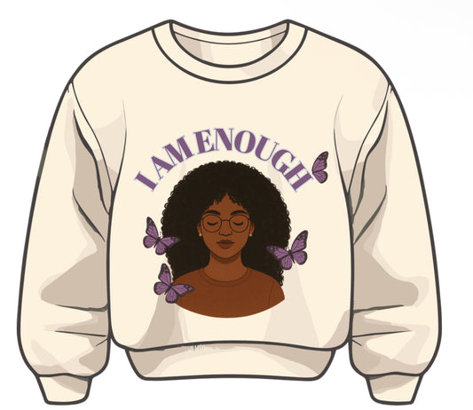 I Am Enough Sweatshirt