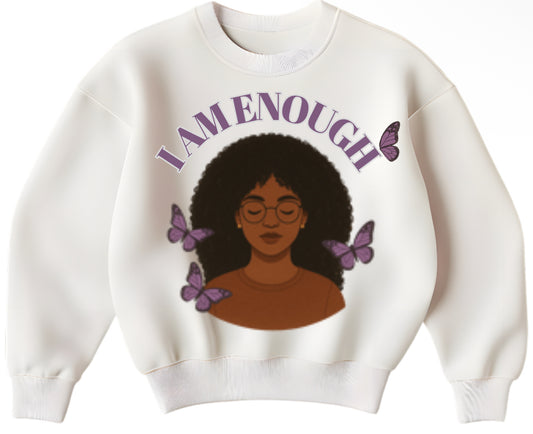 I Am Enough Sweatshirt